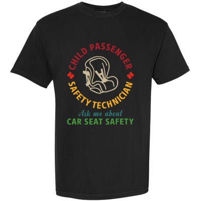 Cpst Child Passenger Safety Technician Car Seat Safety Garment-Dyed Heavyweight T-Shirt