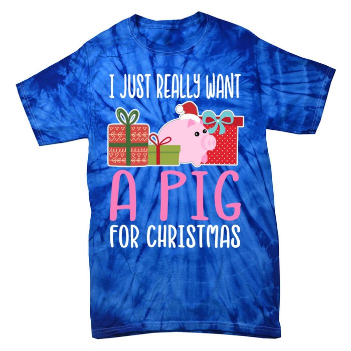 Cute Christmas Pig I Want A Pig Cool Gift Tie-Dye T-Shirt