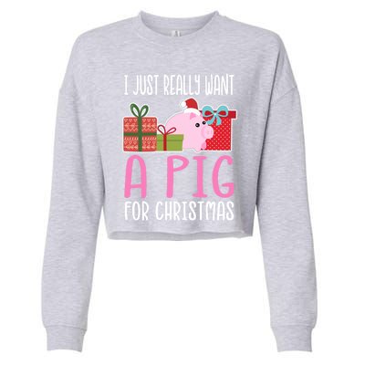 Cute Christmas Pig I Want A Pig Cool Gift Cropped Pullover Crew