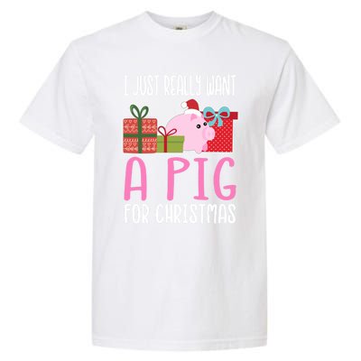 Cute Christmas Pig I Want A Pig Cool Gift Garment-Dyed Heavyweight T-Shirt