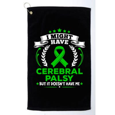 Cp Cerebral Palsy Doesn't Have Me Cerebral Palsy Awareness Gift Platinum Collection Golf Towel