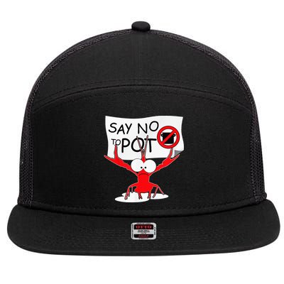 CFunny Crawfish Pun Say No To Pot Lobster Festival 7 Panel Mesh Trucker Snapback Hat