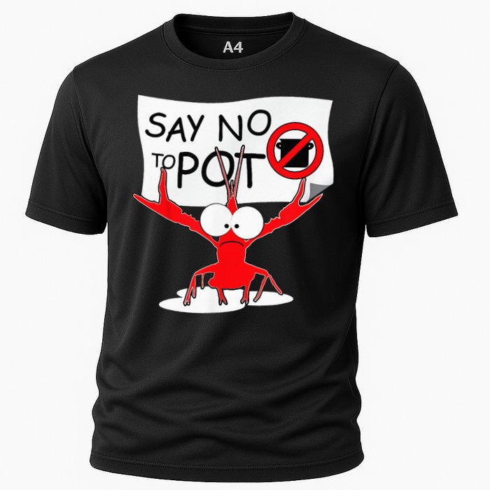 CFunny Crawfish Pun Say No To Pot Lobster Festival Cooling Performance Crew T-Shirt