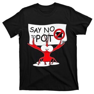 CFunny Crawfish Pun Say No To Pot Lobster Festival T-Shirt