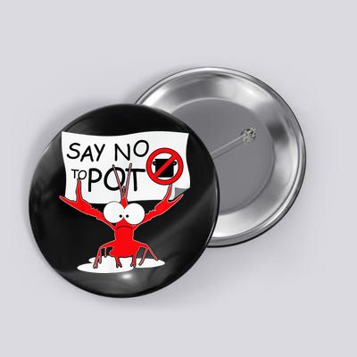 CFunny Crawfish Pun Say No To Pot Lobster Festival Button