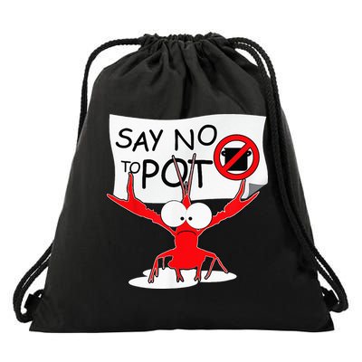 CFunny Crawfish Pun Say No To Pot Lobster Festival Drawstring Bag