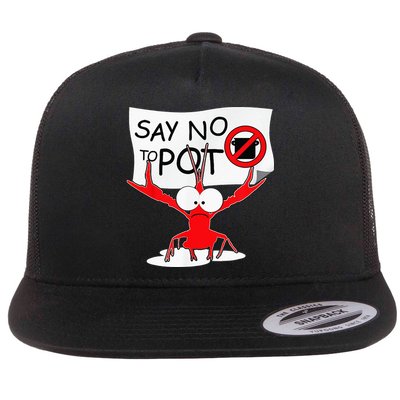 CFunny Crawfish Pun Say No To Pot Lobster Festival Flatbill Hat