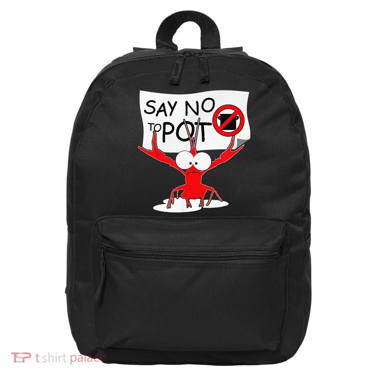 CFunny Crawfish Pun Say No To Pot Lobster Festival 16 in Basic Backpack