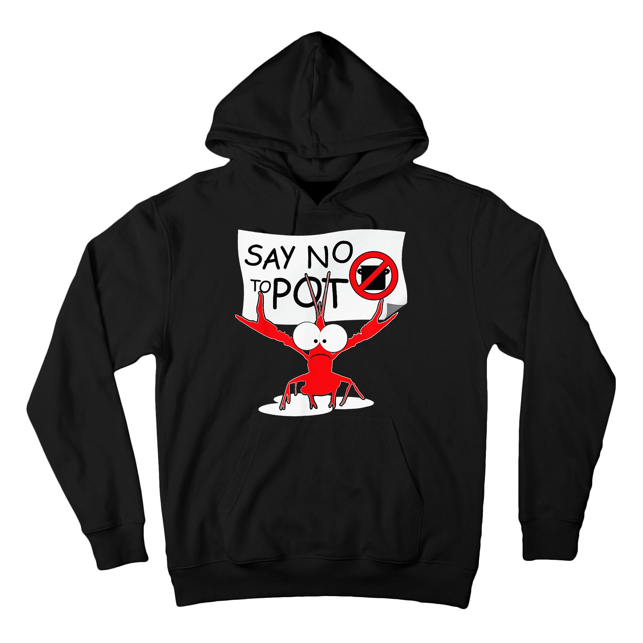 CFunny Crawfish Pun Say No To Pot Lobster Festival Tall Hoodie