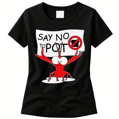 CFunny Crawfish Pun Say No To Pot Lobster Festival Womens T-Shirt