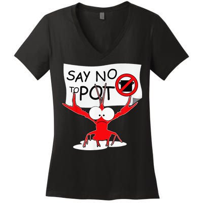 CFunny Crawfish Pun Say No To Pot Lobster Festival Women's V-Neck T-Shirt