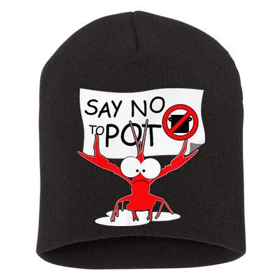 CFunny Crawfish Pun Say No To Pot Lobster Festival Short Acrylic Beanie