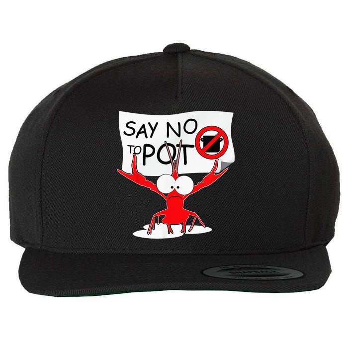 CFunny Crawfish Pun Say No To Pot Lobster Festival Wool Snapback Cap
