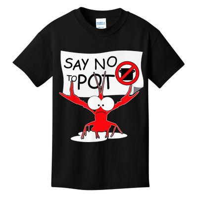 CFunny Crawfish Pun Say No To Pot Lobster Festival Kids T-Shirt