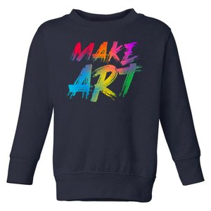 Cool Colorful Painted Make Art Toddler Sweatshirt