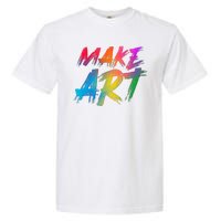 Cool Colorful Painted Make Art Garment-Dyed Heavyweight T-Shirt