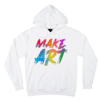 Cool Colorful Painted Make Art Hoodie