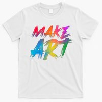 Cool Colorful Painted Make Art T-Shirt