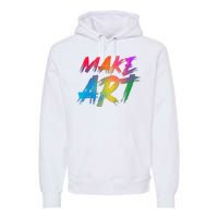 Cool Colorful Painted Make Art Premium Hoodie