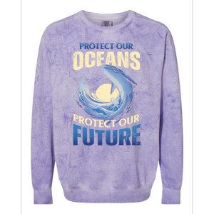 Climate Change Protect Our Oceans Protect Our Future Meaningful Gift Colorblast Crewneck Sweatshirt