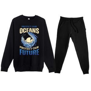 Climate Change Protect Our Oceans Protect Our Future Meaningful Gift Premium Crewneck Sweatsuit Set