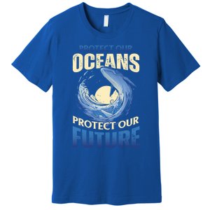 Climate Change Protect Our Oceans Protect Our Future Meaningful Gift Premium T-Shirt