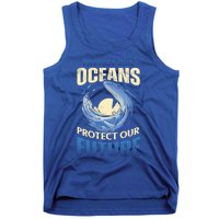 Climate Change Protect Our Oceans Protect Our Future Meaningful Gift Tank Top