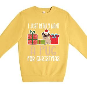 Cute Christmas Pug Owner I Want A Pug Great Gift Premium Crewneck Sweatshirt