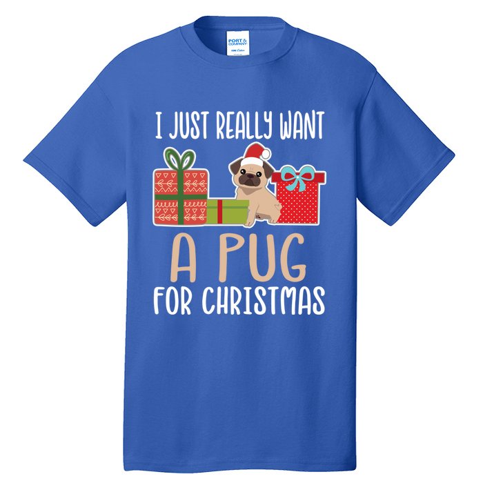 Cute Christmas Pug Owner I Want A Pug Great Gift Tall T-Shirt