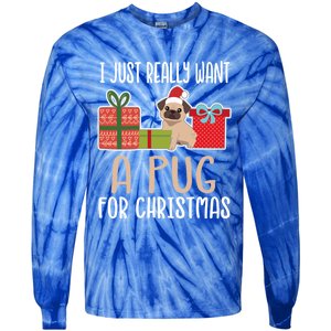 Cute Christmas Pug Owner I Want A Pug Great Gift Tie-Dye Long Sleeve Shirt