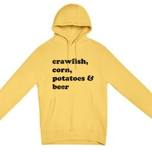 Crawfish Corn Potatoes And Beer Boil Season Great Gift Premium Pullover Hoodie