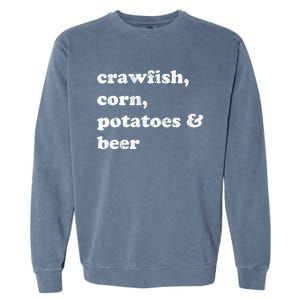 Crawfish Corn Potatoes And Beer Boil Season Great Gift Garment-Dyed Sweatshirt