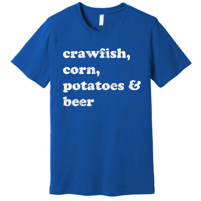 Crawfish Corn Potatoes And Beer Boil Season Great Gift Premium T-Shirt