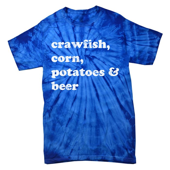 Crawfish Corn Potatoes And Beer Boil Season Great Gift Tie-Dye T-Shirt