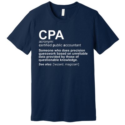 CPA Certified Public Accountant Definition Funny Premium T-Shirt