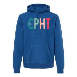 Cpht Certified Pharmacy Technician Gift Premium Hoodie