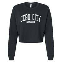 Cebu City Philippines Style Cropped Pullover Crew