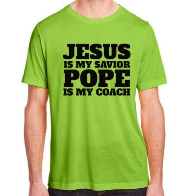 Coach Christian Quote Jesus Is My Savior Pope Is My Coach Adult ChromaSoft Performance T-Shirt