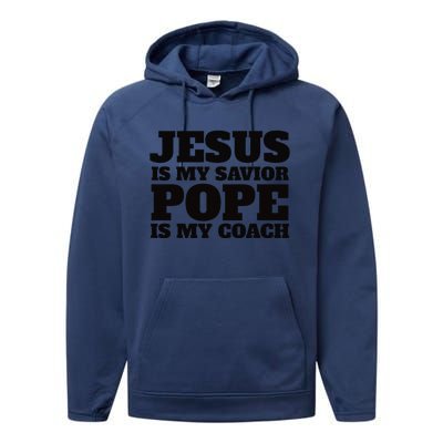 Coach Christian Quote Jesus Is My Savior Pope Is My Coach Performance Fleece Hoodie