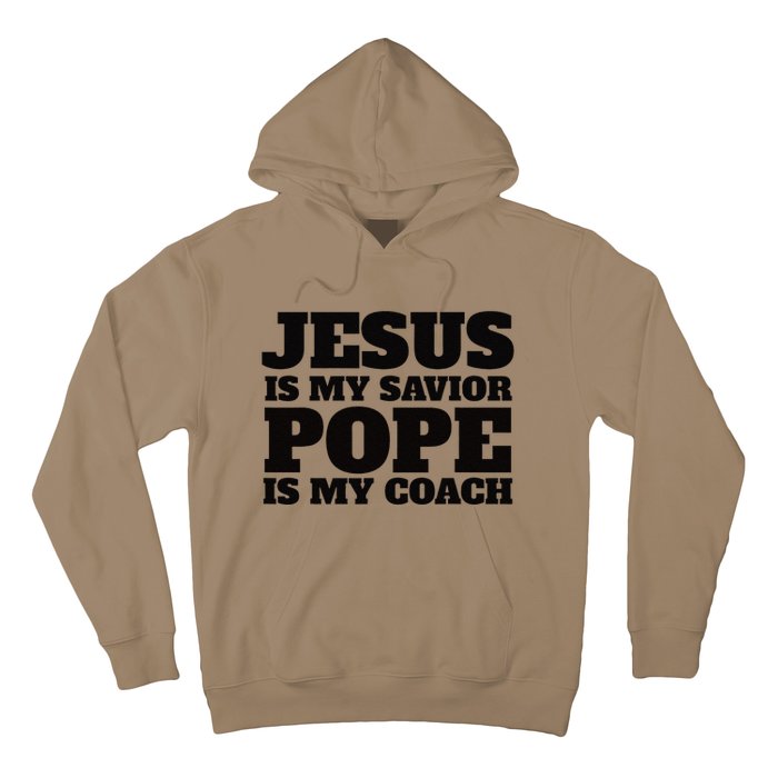 Coach Christian Quote Jesus Is My Savior Pope Is My Coach Hoodie