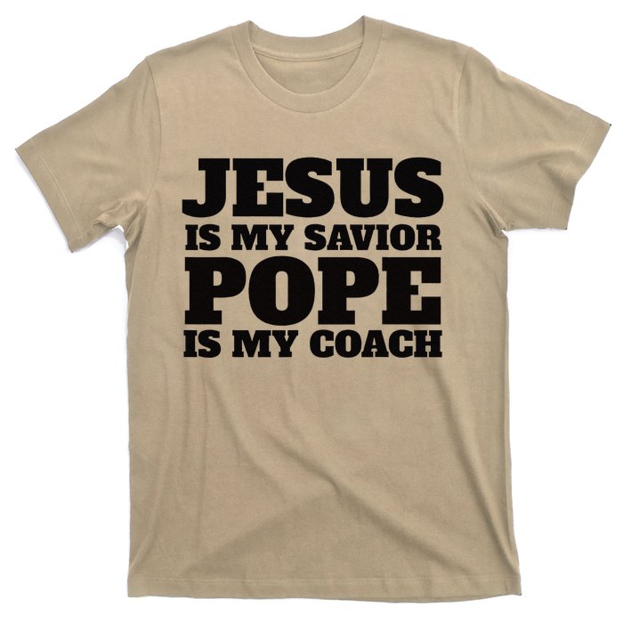 Coach Christian Quote Jesus Is My Savior Pope Is My Coach T-Shirt