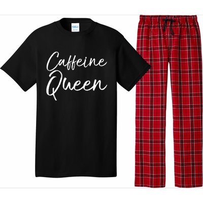 Cute Coffee Quote Coffee Queen Gift Caffeine Queen Gift Pajama Set