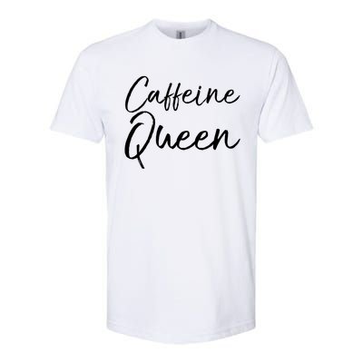 Cute Coffee Quote Coffee Queen Gift Caffeine Queen Gift Softstyle® CVC T-Shirt