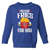 Cute Couple Quote French Fries Pun Valentines Day Meaningful Gift Toddler Sweatshirt