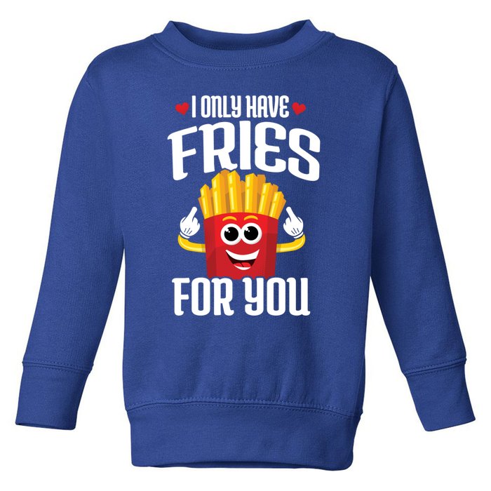 Cute Couple Quote French Fries Pun Valentines Day Meaningful Gift Toddler Sweatshirt