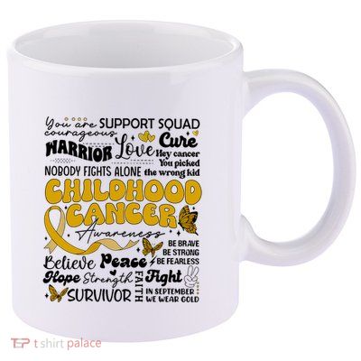 Childhood Cancer Quote Cancer Awareness 11oz C Handle Ceramic Mug