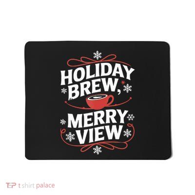 Christmas Coffee Quote Holiday Brew Merry View Tank Top Mousepad