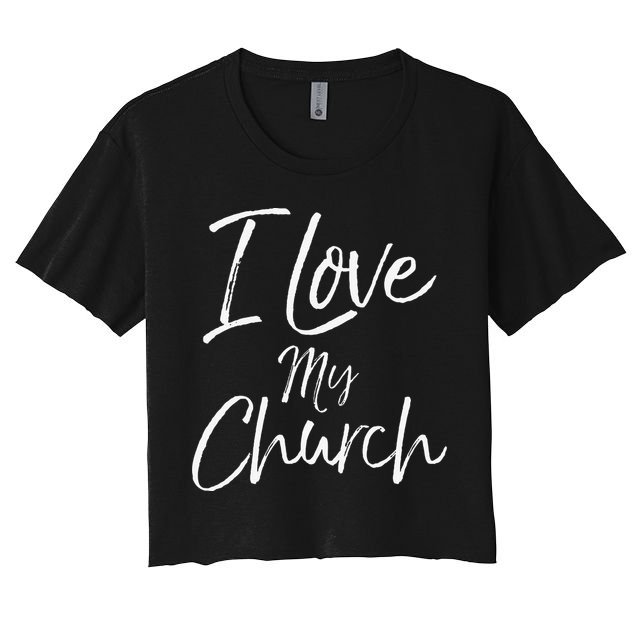 Christian Church Quote Body Of Christ Gift I Love My Church Crop Top