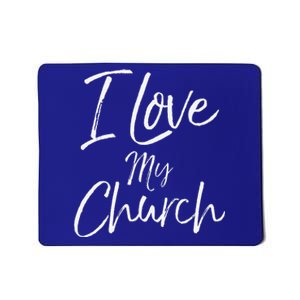 Christian Church Quote Body Of Christ Gift I Love My Church Mousepad