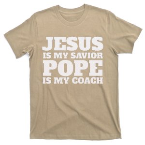 Coach Christian Quote Jesus Is My Savior Pope Is My Coach T-Shirt